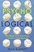 Psycho-Logical: Why Mental Health Goes Wrong – and How to Make Sense of It