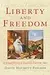 Liberty and Freedom: A Visual History of America's Founding Ideals
