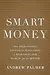 Smart Money: How High-Stakes Financial Innovation is Reshaping Our World - For the Better
