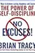 No Excuses! The Power of Self-Discipline; 21 Ways to Achieve Lasting Happiness and Success