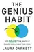 The Genius Habit: Break Free from Burnout, Reduce Career Anxiety and Double Your Productivity by Leveraging the Power of Being Who You Are at Work