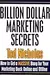 Billion Dollar Marketing Secrets