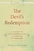 The Devil's Redemption: A New History and Interpretation of Christian Universalism