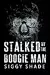 Stalked by the Boogie Man