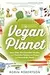Vegan Planet: 425 Irresistible Recipes With Fantastic Flavors from Home and Around the World