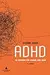 ADHD: en håndbok for voksne med ADHD
