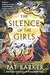 The Silence of the Girls: A Novel