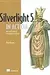 Silverlight 5 in Action: Revised Edition of Silverlight 4 in Action
