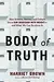 Body of Truth: How Science, History, and Culture Drive Our Obsession with Weight -- and What We Can Do about It