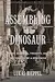 Assembling the Dinosaur: Fossil Hunters, Tycoons, and the Making of a Spectacle