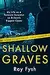 Shallow Graves: My life as a Forensic Scientist on Britain's Biggest Cases