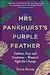 Mrs Pankhurst's Purple Feather: A Scandalous History of Birds, Hats and Votes