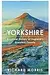 Yorkshire: A Lyrical History of England's Greatest County