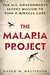 The Malaria Project: The U.S. Government's Secret Mission to Find a Miracle Cure