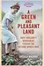 A Green and Pleasant Land: How England’s Gardeners Fought the Second World War