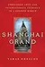 Shanghai Grand: Forbidden Love and International Intrigue in a Doomed World