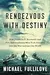 Rendezvous With Destiny: How Franklin D. Roosevelt and Five Extraordinary Men Took America Into the War and Into the World