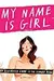 My Name is Girl: An Illustrated Guide to the Female Mind