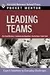Leading Teams: Expert Solutions to Everyday Challenges