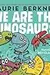 We Are the Dinosaurs: With Audio Recording