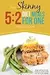 The Skinny 5:2 Diet Meals For One: Single Serving Fast Day Recipes & Snacks Under 100, 200 & 300 Calories