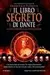 Il libro segreto di Dante: Il codice nascosto della Divina Commedia
