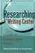 Researching the Writing Center: Towards an Evidence-Based Practice