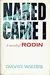 Naked Came I: A Novel of Rodin