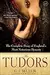 The Tudors: The Complete Story of England's Most Notorious Dynasty