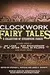 Clockwork Fairy Tales: A Collection of Steampunk Fables