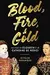 Blood, Fire  Gold: The Story of Elizabeth I and Catherine de Medici