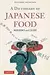 A Dictionary of Japanese Food: Ingredients and Culture
