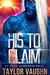 His to Claim: A Sci-Fi Alien Romance