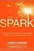 The Spark: The 28-Day Breakthrough Plan for Losing Weight, Getting Fit, and Transforming Your Life