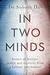 In Two Minds: Stories of murder, justice and recovery from a forensic psychiatrist