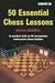 50 Essential Chess Lessons