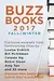 Buzz Books 2017: Fall/Winter: Exclusive Excerpts from Forthcoming Titles by Louise Erdrich, Bill McKibben, Celeste Ng, Robin Sloan, Amy Tan and 35 More