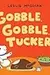 Gobble, Gobble, Tucker!