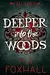 Deeper into the Woods