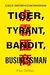 Tiger, Tyrant, Bandit, Businessman Echoes of Counterrevolution from New China