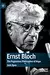 Ernst Bloch: The Pugnacious Philosopher of Hope