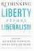 Rethinking Liberty before Liberalism