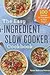 The Easy 5 Ingredient Slow Cooker Cookbook
