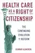 Health Care as a Right of Citizenship: The Continuing Evolution of Reform