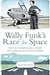 Wally Funk’s Race for Space: The Extraordinary Story of a Female Aviation Pioneer