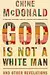 God Is Not a White Man: And Other Revelations