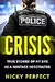 Crisis: The thrilling new memoir for 2023 telling the true story of a hostage and crisis negotiator's time in the Metropolitan Police