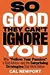 So Good They Can't Ignore You: Why ¿Follow Your Passion¿ Is Bad Advice¿ and the Surprising Strategies That Work Better