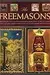 The Freemasons: Unlocking the 1000-Year-Old Mysteries of the Brotherhood: The Masonic Rituals, Codes, Signs and Symbols Explained with Over 200 Photographs and Illustrations