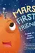 Mars' First Friends: An Educational and Heartwarming Story About the Mars' Rovers